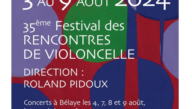 XXXVèmes Rencontres de Violoncelle de Bélaye :... Du 3 au 8 août 2024